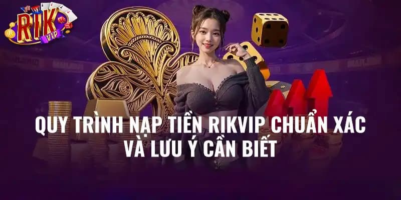 Thời gian nạp tiền nhà cái Rikvip là bao lâu?