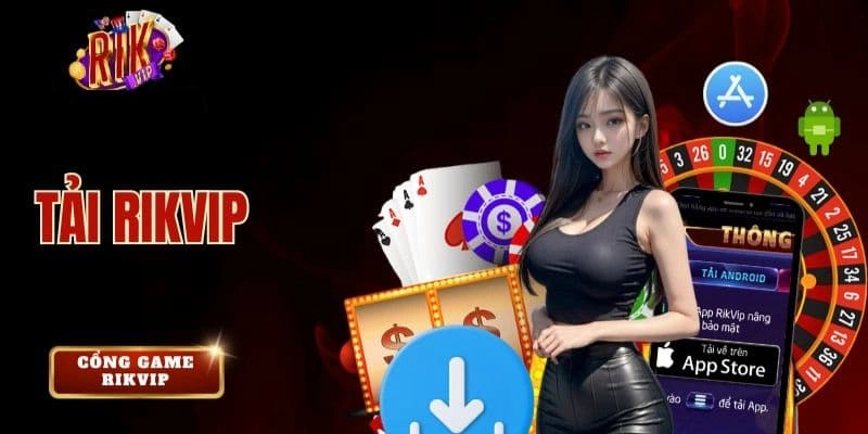 Ưu điểm khi tải app nhà cái Rikvip