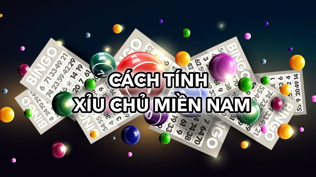 Tổng quan về xỉu chủ miền nam là gì?